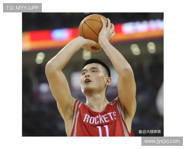 暴走姚明纯洁之心在篮球场上绽放的光辉与力量